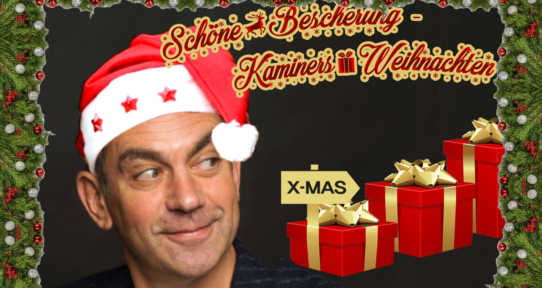 16.12. SCHÖNE BESCHERUNG! KAMINERS WEIHNACHTEN