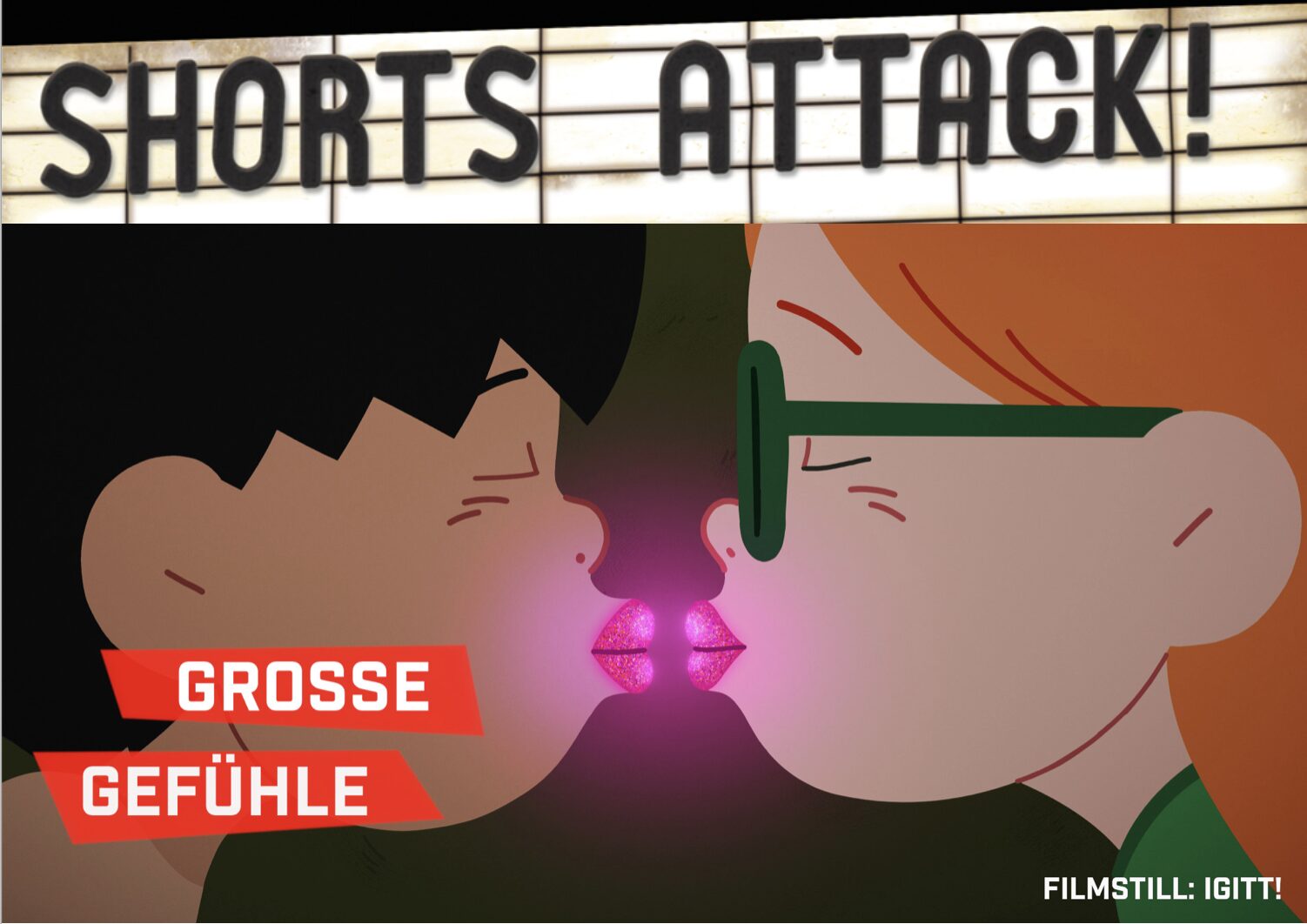 SHORTS ATTACK - GROSSE GEFÜHLE